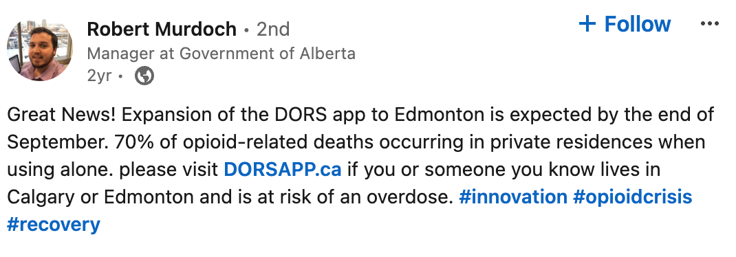 LinkedIn post by Robert Murdoch reading: "Great News! Expansion of the DORS app to Edmonton is expected by the end of September. 70% of opioid-related deaths occurring in private residences when using alone. please visit DORSAPP.ca if you or someone you know lives in Calgary or Edmonton and is at risk of an overdose. hashtag#innovation hashtag#opioidcrisis hashtag#recovery"